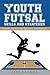 Youth Futsal Skills and Str...