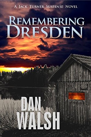 Remembering Dresden (Jack Turner Suspense, #2)