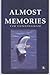 Almost Memories by Tim Cunningham