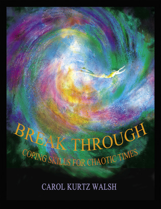 Break Through: Coping Skills for Chaotic Times