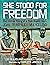 She Stood for Freedom: The ...