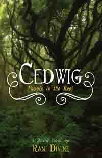 Cedwig: People in the Vines (The Druid Novels)