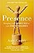 Presence: Bringing Your Boldest Self to Your Biggest Challenges