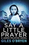 Say a Little Prayer by Giles O'Bryen