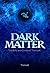 Dark Matter by Thomas X