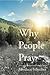 Why People Pray: The Universal Power of Prayer