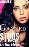 GANGED: The Studs are Back in the House (Multiple, Alpha Males, Older Men, Taboo Erotica) (Ganged by the Studs of the House Book 3)