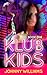 Klub Kids (Klub Kids, #1)