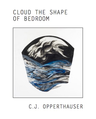 Cloud the Shape of Bedroom (Chapbook)