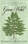 Gone Wild by Dakota Madison