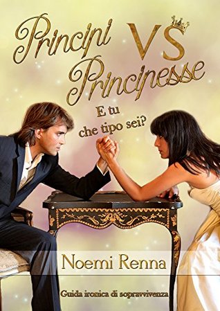 Principi vs Principesse: E tu che tipo sei? (Kindle Edition)