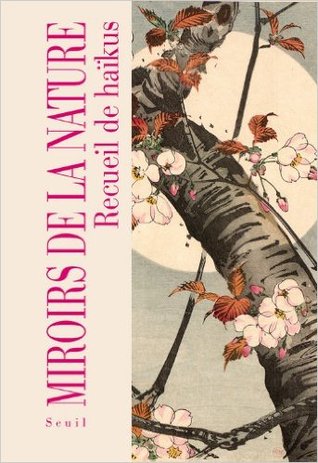 Miroirs de la nature : Recueil de haïkus (Hardcover)