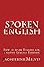 Spoken English: HOW TO SPEAK ENGLISH LIKE A NATIVE (ITALIAN EDITION)