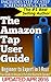 The Amazon Tap User Guide: Beginner to Expert in 1 Hour: Your Guide to Amazon's Portable, Alexa-Powered Bluetooth Speaker