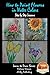 How to Paint Flowers In Water Colors Step by Step Lessons (Learn to Draw Series Book 17)