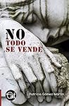 No todo se vende by Patricia Gómez Martín