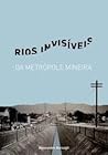 Rios invisíveis d...