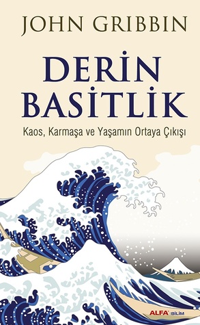 Derin Basitlik (Kaos, Karmaşa ve Yaşamın Ortaya Çıkışı)