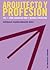 Arquitecto y profesión. Vol. 1: Cómo conseguir más y mejores proyectos