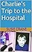 Charlie's Trip to the Hospital