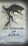 An Ishmael of Syria by Asaad Almohammad