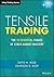 Tensile Trading: The 10 Essential Stages of Stock Market Mastery (Wiley Trading)