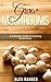 Grow Mushrooms 2nd Edition: A Complete Guide to Growing Mushrooms