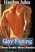 Gay Fisting: Three Erotic Short Stories (Fisting, Prolapse, Gay Erotica 18+)