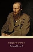 Fyodor Dostoyevsky: The Complete Novels
