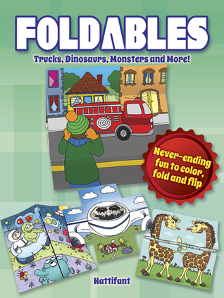 Foldables -- Trucks, Dinosaurs, Monsters and More!: Never-Ending Fun to Color, Fold and Flip (Dover Kids Activity Books)