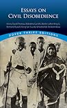 Essays on Civil Disobedience: Henry David Thoreau, Mahatma Gandhi, Martin Luther King, Jr., Bertrand Russell, Aung San Suu Kyi & Nadezhda Tolokonnikova (Dover Thrift Editions: Literary Collections)