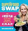 The Superfood Swap: The 4-Week Plan to Eat What You Crave Without the C.R.A.P. – An ABC TV Weight Loss Cookbook with Healthy Recipes The Superfood Swap: The 4-Week Plan to Eat What You Crave Without the C.R.A.P. – An ABC TV Weight Loss Cookbook with Healthy Recipes