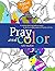 Pray and Color: A coloring ...