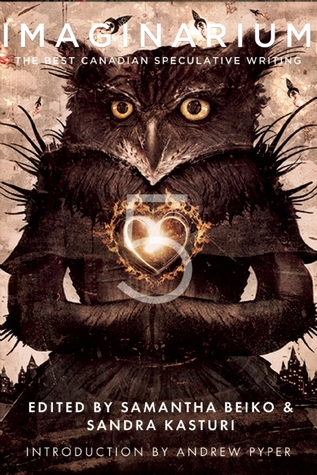 Imaginarium: The Best Canadian Speculative Writing (The Imaginarium)