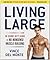 Living Large: The Skinny Guy's Guide to No-Nonsense Muscle Building