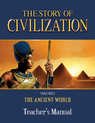 The Story of Civilization Teacher's Manual: VOLUME I - The Ancient World (Paperback)