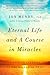 Eternal Life and A Course in Miracles: A Path to Eternity in the Essential Text