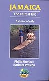 Jamaica: the Fairest Isle: A Visitor's Guide
