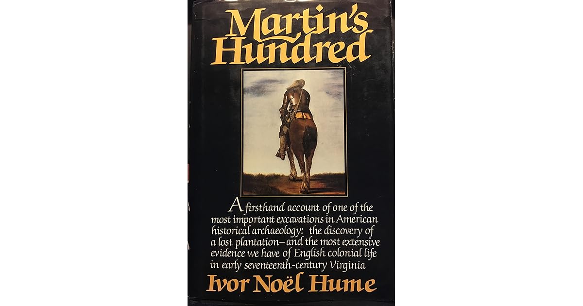 Martin's Hundred The Discovery of a Lost Colonial Virginia Settlement