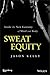 Sweat Equity by Jason    Kelly
