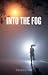 Into The Fog