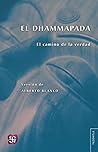 El Dhammapada. El camino de la verdad (Tezontle) (Spanish Edition)