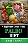 Paleo Diet: A Beg...