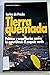 Tierra quemada (Colección España hoy) (Spanish Edition)