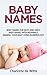 BABY NAMES: Baby Names for Boys and Girls. Baby Names with Meanings. Naming Your Baby Using Numerology