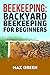 Beekeeping: Backyard Beekee...