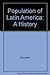 The population of Latin America;: A history
