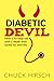 Diabetic Devil: How a 50 Year Old with a Death Wish Saved His Own Life
