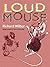 Loudmouse