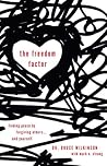 The Freedom Factor: Finding Peace by Forgiving Others . . . and Yourself The Freedom Factor: Finding Peace by Forgiving Others . . . and Yourself